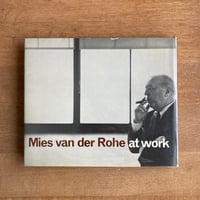 Mies van der Rohe｜at work