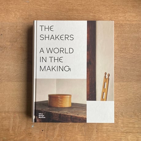 THE SHAKERS｜A WORLD IN THE MAKING