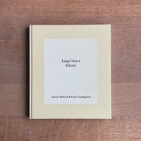 LUIGI GHIRRI FELICITÀ by Alessio Bolzoni, Luca Guadagnino