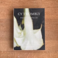 CY TWOMBLY｜PHOTOGRAPHS Ⅲ  1951-2010