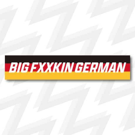 BIG FXXCKIN GERMAN<ステッカー>