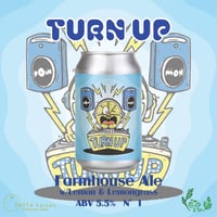 TURN UP / Farmhouse Ale w/Lemon & Lemongrass