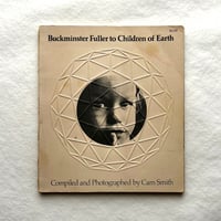 Buckminster Fuller to Children of Earth / バックミンスター・フラー