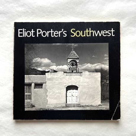 Eliot Porter's Southwest / エリオット・ポーター