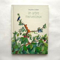Un arbre merveilleux / Delphine Grenier