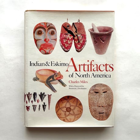Indian & Eskimo Artifacts Of North America / Charles Miles