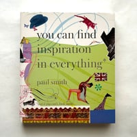 You Can Find Inspiration in Everything / Paul Smith