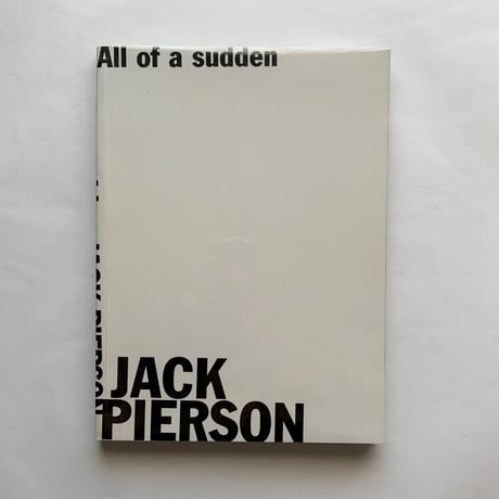 All of a sudden / Jack Pierson