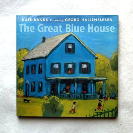 The Great Blue House /  Kate Banks, Georg Hallensleben