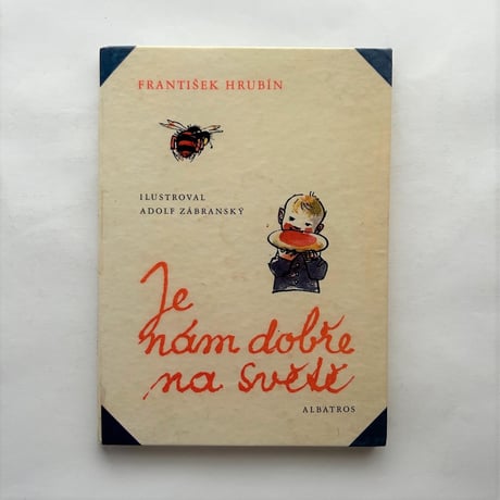 Je nam dobre na svete/ Adolf Zabransky、Frantisek Hrubin