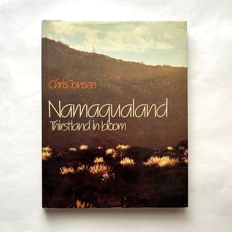 Namaqualand, thirstland in bloom / Chris Jansen