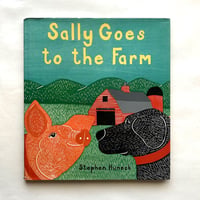 Sally Goes to the Farm/ Stephen Huneck