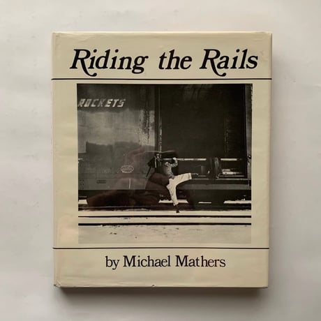 Riding the Rails / Michael Mathers