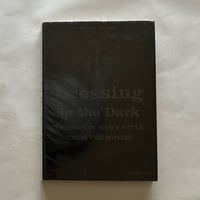 Dressing in the Dark　/ Marion Maneker