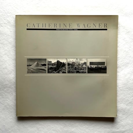 Catherine Wagner Photographs1976-1986 / Johnstone Mark