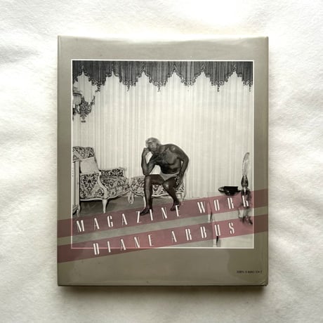Diane Arbus  Magazine Work / Diane Arbus(写真・文)、Doon Arbus、Marvin Israel (編)