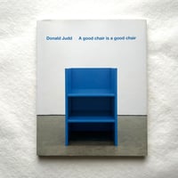 A good chair is a good chair / Donald Judd