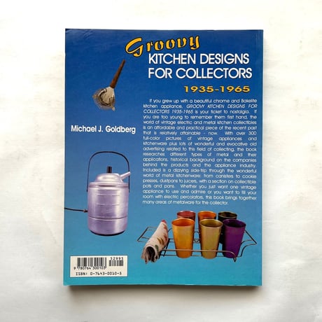 Groovy Kitchen Designs for Collectors 1935-1965 /  Michael J. Goldberg