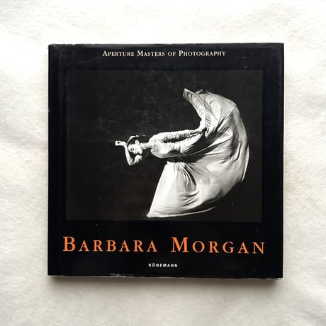 Barbara Morgan  /　Aperture Masters of Photography