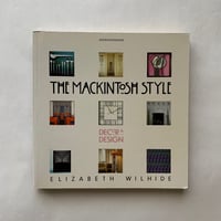 The Mackintosh style　/ Elizabeth Wilhide