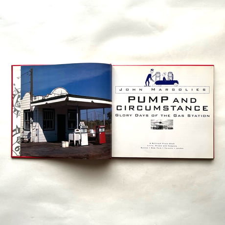 Pump and Circumstance　Glory Days of the Gas Station /  John Margolies