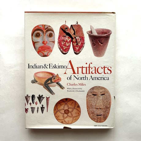 Indian & Eskimo Artifacts Of North America / Charles Miles