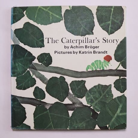 The Caterpillar's Story / Katrin Brandt
