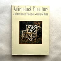 Adirondack Furniture and the Rustic Tradition. / Craig Gilborn