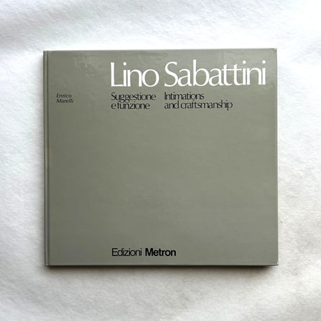 イタリアの銀細工師　リノ・サバティーニの示唆と職人の技 / Enrico Marelli
