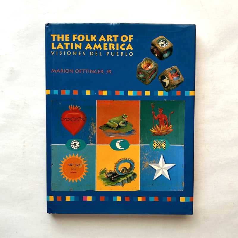 The Folk Art of Latin America / Marion Oettin
