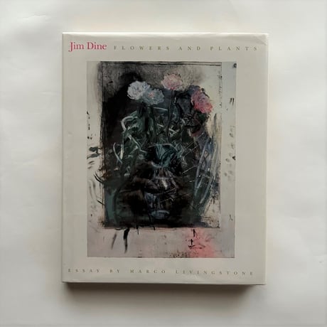 Jim Dine Flowers and Plants / ジム・ディーン