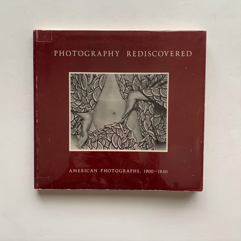 Photography Rediscovered, American Photographs, Photography Rediscovered, American Photographs,