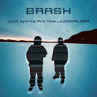 BRASH(feat.JUNKWALKER)