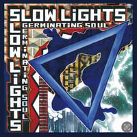 Slow Lights - Germinating Soul -