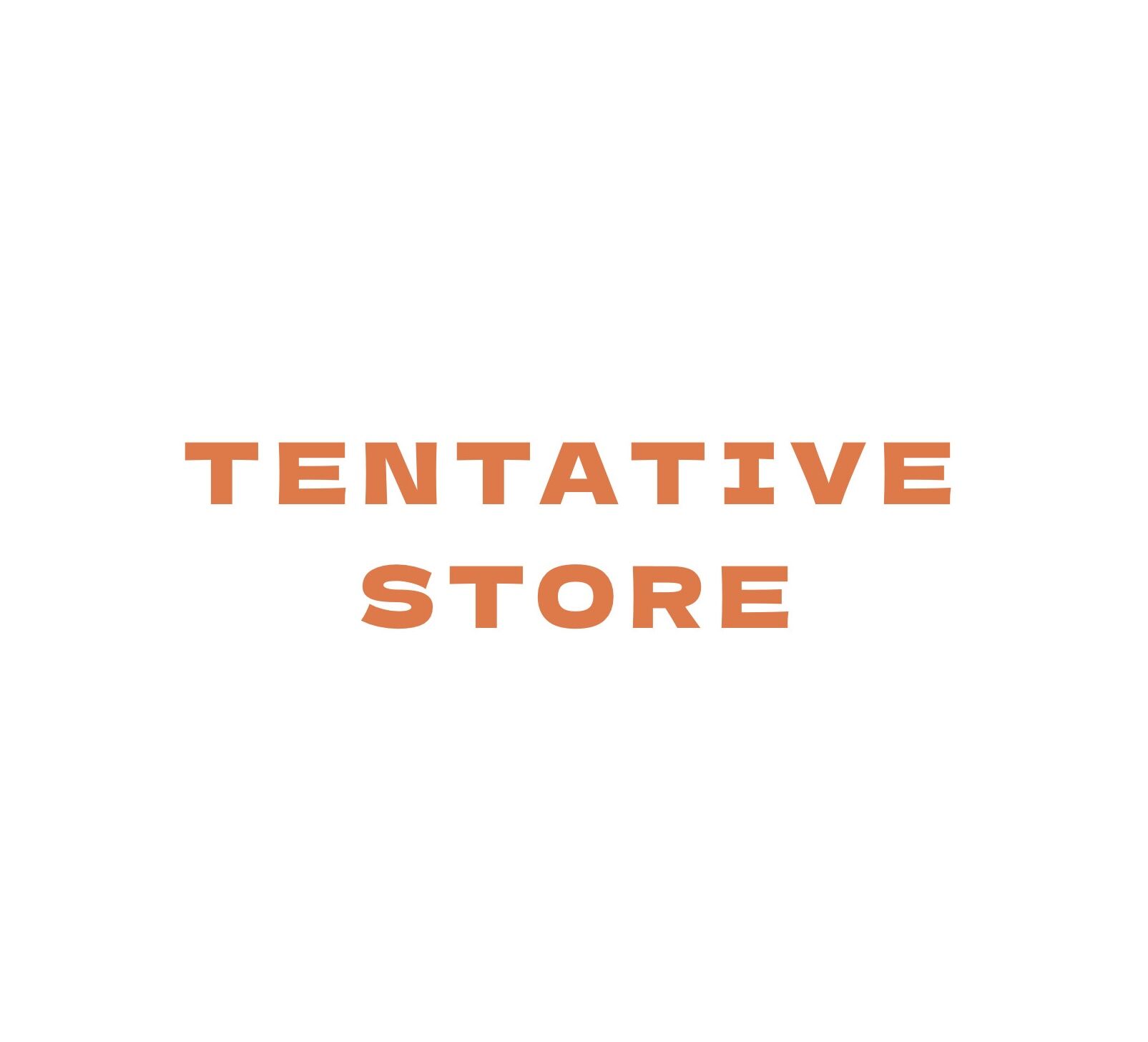 TENTATIVE STORE