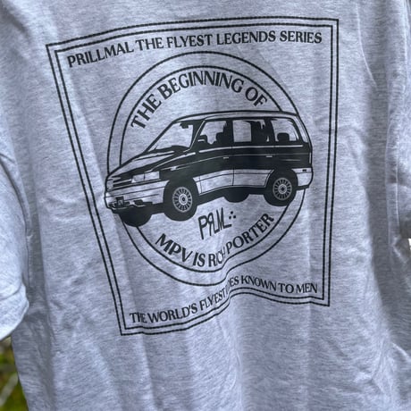 PRILLMAL rollin' IN MPV 2nd !!! T-SHIRTS ASH GREY
