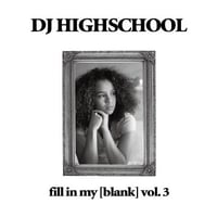 DJ HIGHSCHOOLFill In My [blank] Vol.3 MIX CD