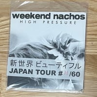 WEEKEND NACHOS high pressure 5inch