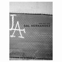SAL HERNANDEZ "DOG EAT DOG" photo book
