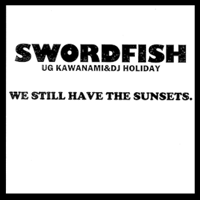 SWORD FISH we still have the sunsets. MIX CD-R