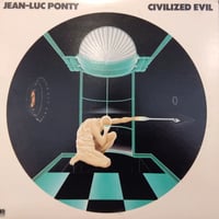 JEAN-LUC PONTY / CIVILIZED EVIL
