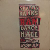 SHABBA RANKS / RAM DANCE HALL / BW / ORIGINAL WOMAN