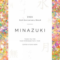 【2周年ブレンド】　MINAZUKI