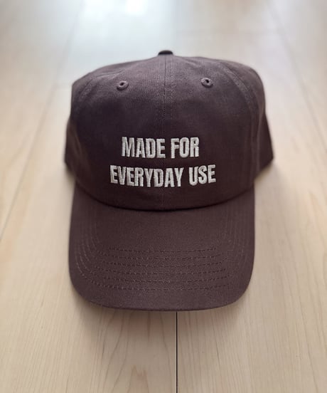 MADE FOR EVERYDAY USE CAP