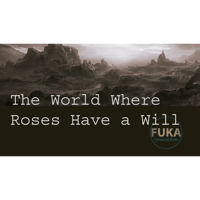 薔薇が意志を持つ世界 (The World Where Roses Have a Will)