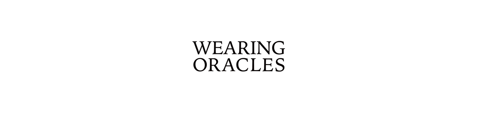 WEARING ORACLES