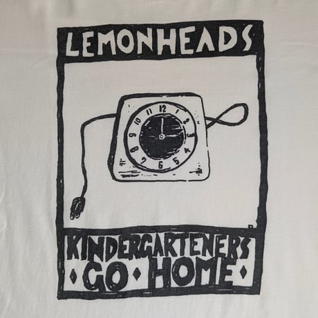 LEMON HEADS "KINDERGARTENERS GO HOME" JUST SAY ROCK! X-LARGE 23