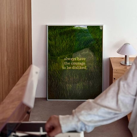 poster-03176　always have the courage to be disliked. Silver Frame Art Poster 70×50