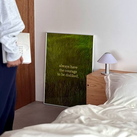 poster-03176　always have the courage to be disliked. Silver Frame Art Poster 70×50