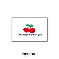I’m always here for you.